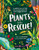 Plants to the Rescue!: The Plants, Trees, and Fungi That Are Solving Some of the World's Biggest Problems