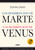 Los Hombres son de Marte,: las mujeres son de Venus, (Tercera edicin) (Spanish Edition)