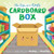 The Life of a Little Cardboard Box: Discover an Amazing Story About Reusing and Recycling-Padded Board Book