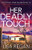 Her Deadly Touch: An absolutely addictive crime thriller and mystery novel (Detective Josie Quinn)