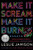 Make It Scream, Make It Burn: Essays