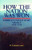 How The Nation Was Won: America's Untold Story, Volume One, 1630-1754