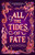 All the Tides of Fate (All the Stars and Teeth Duology, 2)