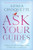 Ask Your Guides: Calling in Your Divine Support System for Help with Everything in Life, Revised Edition