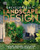 Encyclopedia of Landscape Design: Planning, Building, and Planting Your Perfect Outdoor Space