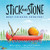 Stick and Stone: Best Friends Forever!