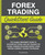 Forex Trading QuickStart Guide: The Simplified Beginners Guide to Successfully Swing and Day Trading the Global Foreign Exchange Market Using Proven ... Techniques (QuickStart Guides - Finance)
