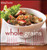 Betty Crocker Whole Grains: Easy Everyday Recipes (Betty Crocker Cooking)