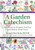 A Garden Catechism: 100 Plants in Christian Tradition and How to Grow Them