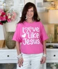 love like jesus tee