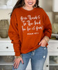 give thanks to the lord for he is good sweatshirt close up
