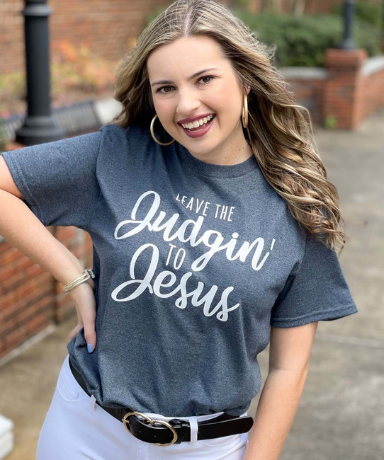 Leave The Judgin To Jesus T-Shirt