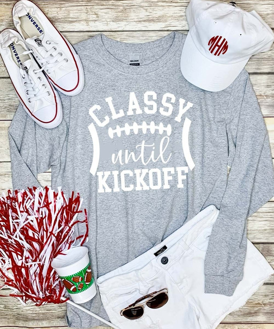 Classy Until Kickoff Football Graphic Tee Shirt