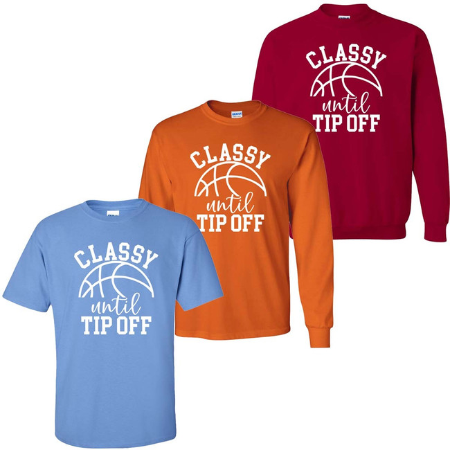 Classy Until Tip Off Graphic Tee Shirt