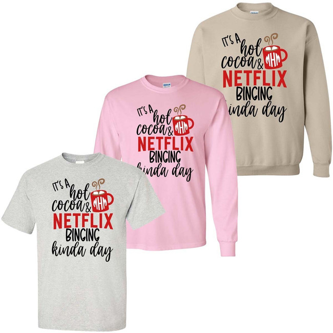 Monogrammed Its A Hot Coco And Netflix Binging Kinda Day Shirt