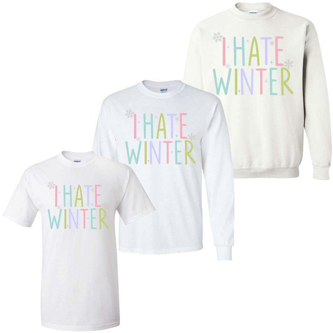 I Hate Winter Graphic Shirt