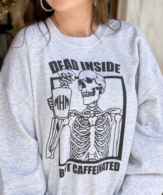 Monogrammed Dead Inside But Caffeinated Graphic Sweatshirt