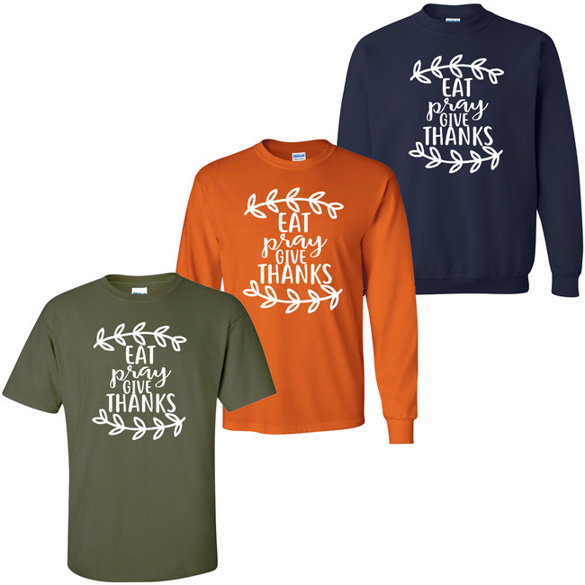 Eat, Pray, And Give Thanks Shirt