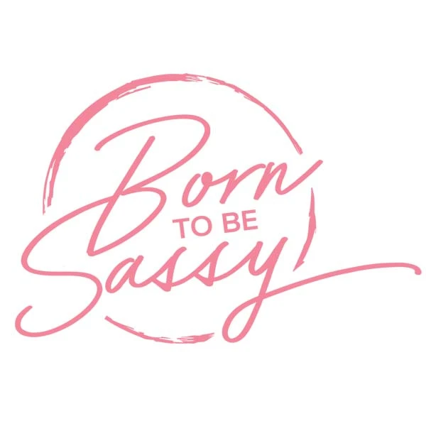 Born To Be Sassy
