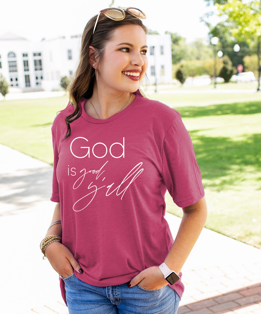 God Is Good Y'all Bella Canvas Tee