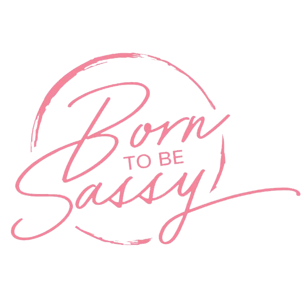 Born To Be Sassy
