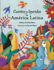 Cuentos y leyendas de América Latina 