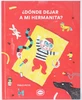 ¿DÓNDE DEJAR A MI HERMANITA?