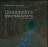 Una sombra sobre toda la tierra. Una lectura de La Vorágine.