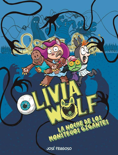 OLIVIA WOLF #2. La noche de los monstruos gigantes