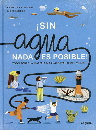 Sin agua nada es posible! Todo sobre la materia mas importante del mundo