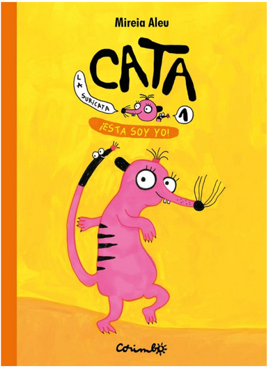 CATA LA SURICATA. VOL 1. ¡ESTA SOY YO!