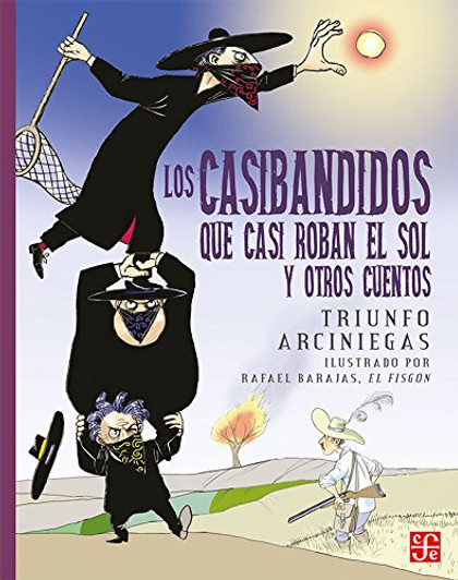 Los casibandidos que casi roban el sol y otros cuentos