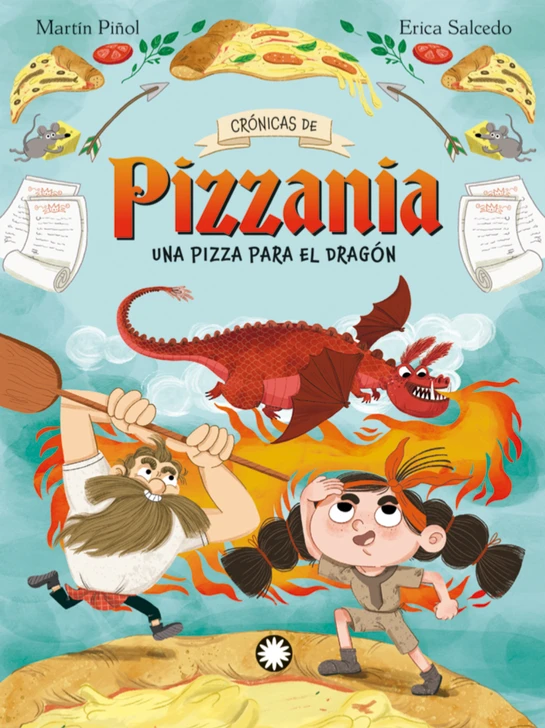 UNA PIZZA PARA EL DRAGÓN. CRÓNICAS DE PIZZANIA #1
