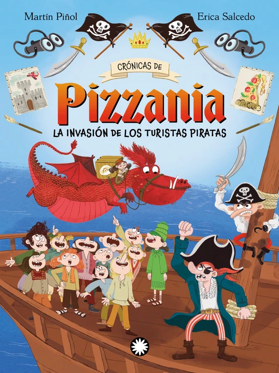 LA INVASIÓN DE LOS TURISTAS PIRATAS. CRÓNICAS DE PIZZANIA #3