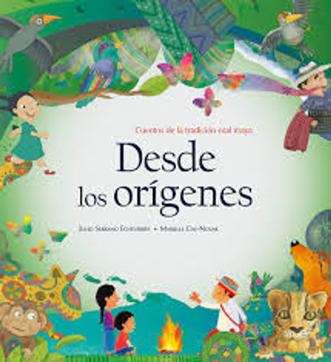 Desde los orígenes. Cuentos de la tradición oral maya