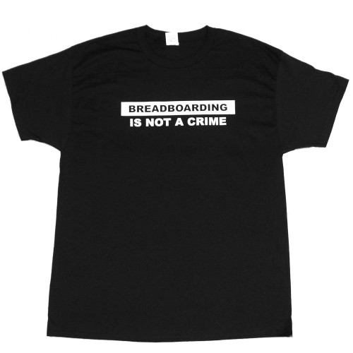 Breadboarding Is Not A Crime T-Shirt