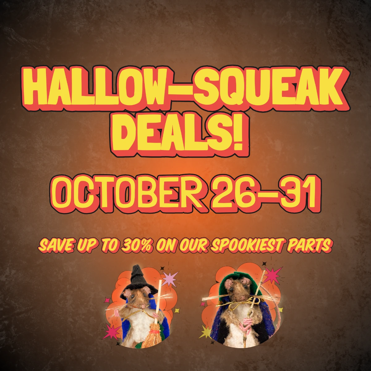 Hallow-Squeak Sale: Save up to 30% on select items before the Mice Witches vanish for the season. Shop the final spells.