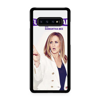 Full Frontal With Samantha Bee Samsung Galaxy S10 | S10 5G | S10+ | S10E | S10 Lite Case