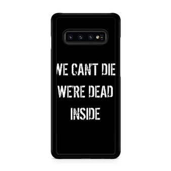 We Cant Die Samsung Galaxy S10 | S10 5G | S10+ | S10E | S10 Lite Case