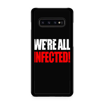 We're all infected quote Samsung Galaxy S10 | S10 5G | S10+ | S10E | S10 Lite Case