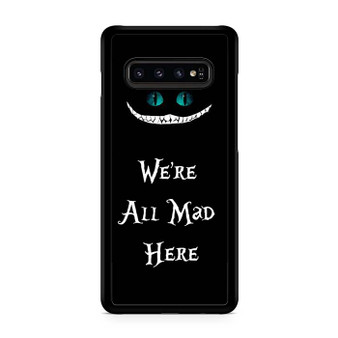 we're all mad here Samsung Galaxy S10 | S10 5G | S10+ | S10E | S10 Lite Case