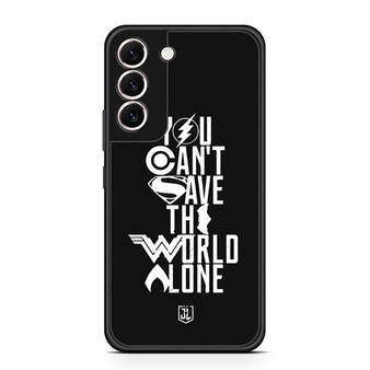 You Cant Save The World Alone Justice League Samsung Galaxy S22 | S22+ Case