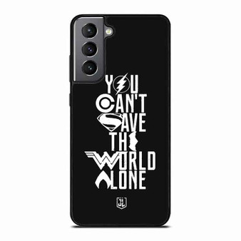 You Cant Save The World Alone Justice League Samsung Galaxy S21 FE 5G Case