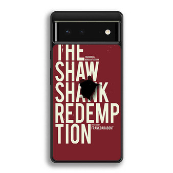 The shawshank Redemption Google Pixel 6 | Google Pixel 6a | Google Pixel 6 Pro Case