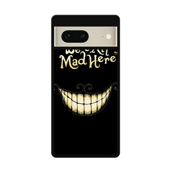 alice in wonderland we are all mad Google Pixel 7 | Google Pixel 7 Pro Case