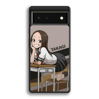 Takagi san 1 Google Pixel 6 | Google Pixel 6a | Google Pixel 6 Pro Case