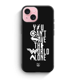 You Cant Save The World Alone Justice League iPhone 15 Case