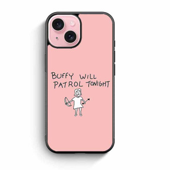 Buffy Will Patrol Tonight iPhone 15 Case