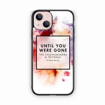 The Chainsmokers Until You Were Gone iPhone 13 Case