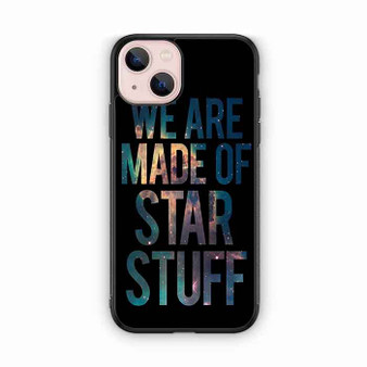 We are made of star stuff iPhone 13 Case